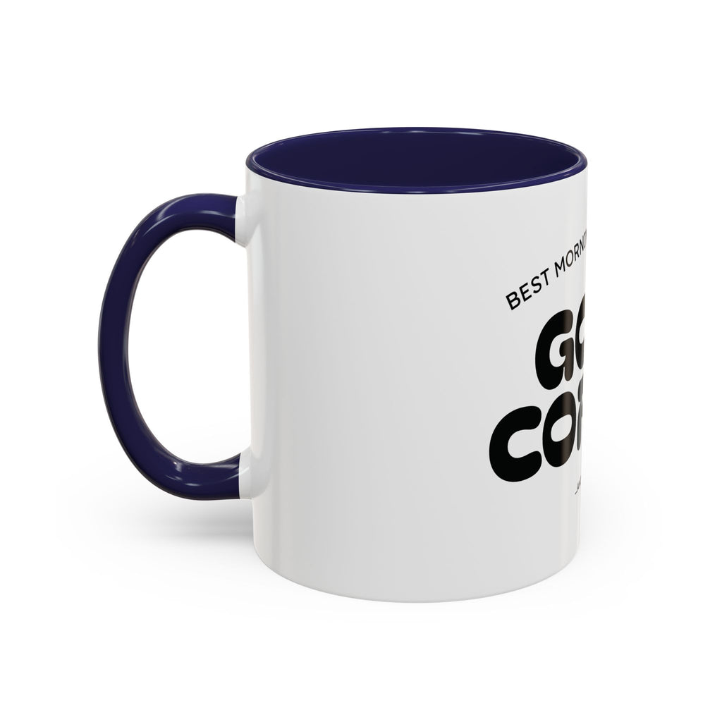 Ceramic Mug — "Best Mornings Begin With Good Coffee" Funny Adult Coffee Mug (11, 15oz)