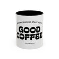 Ceramic Mug — "Best Mornings Begin With Good Coffee" Funny Adult Coffee Mug (11, 15oz)