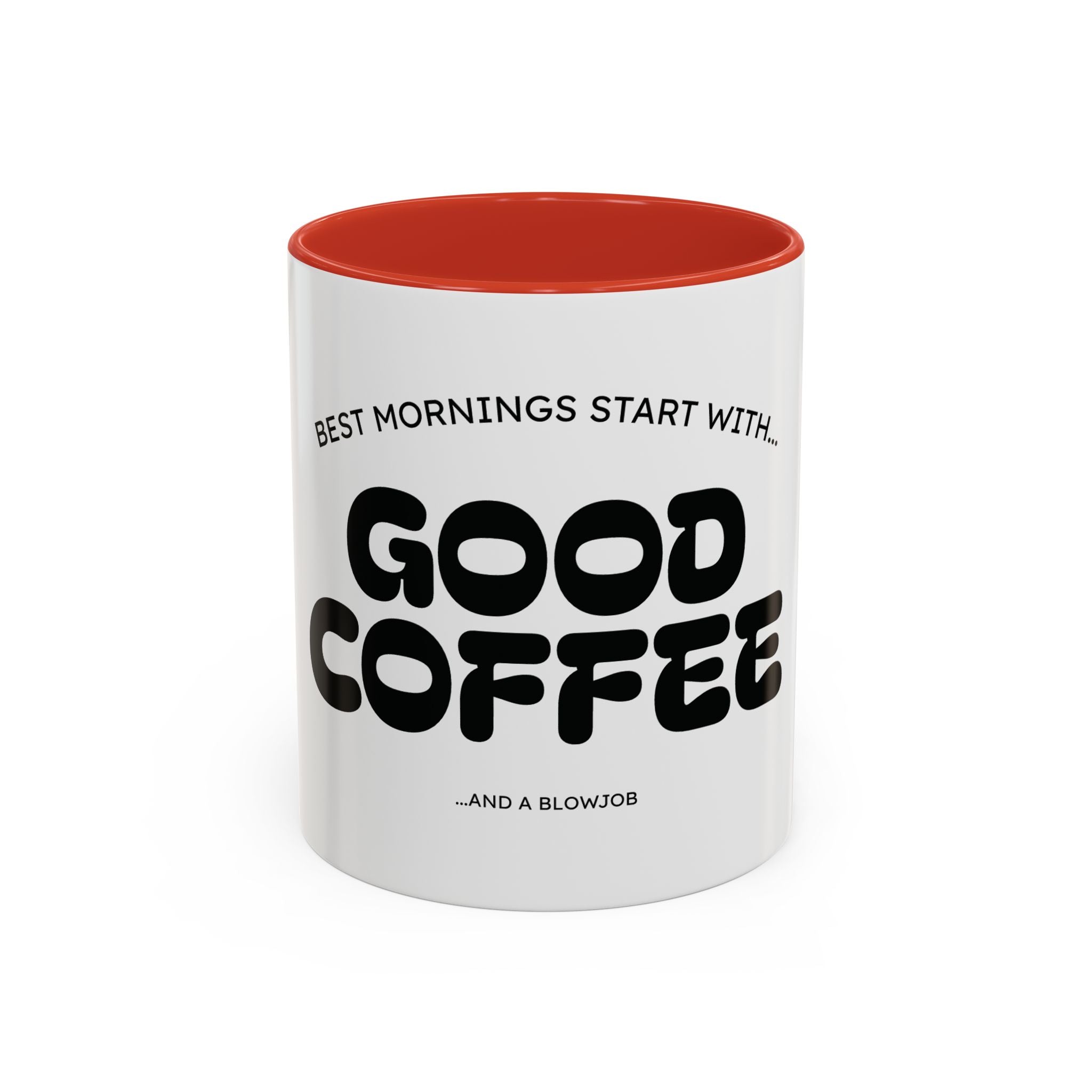 Ceramic Mug — "Best Mornings Begin With Good Coffee" Funny Adult Coffee Mug (11, 15oz)