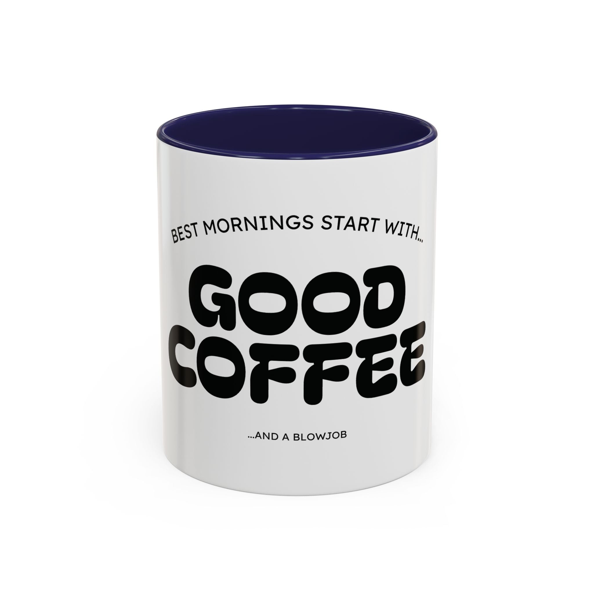 Ceramic Mug — "Best Mornings Begin With Good Coffee" Funny Adult Coffee Mug (11, 15oz)