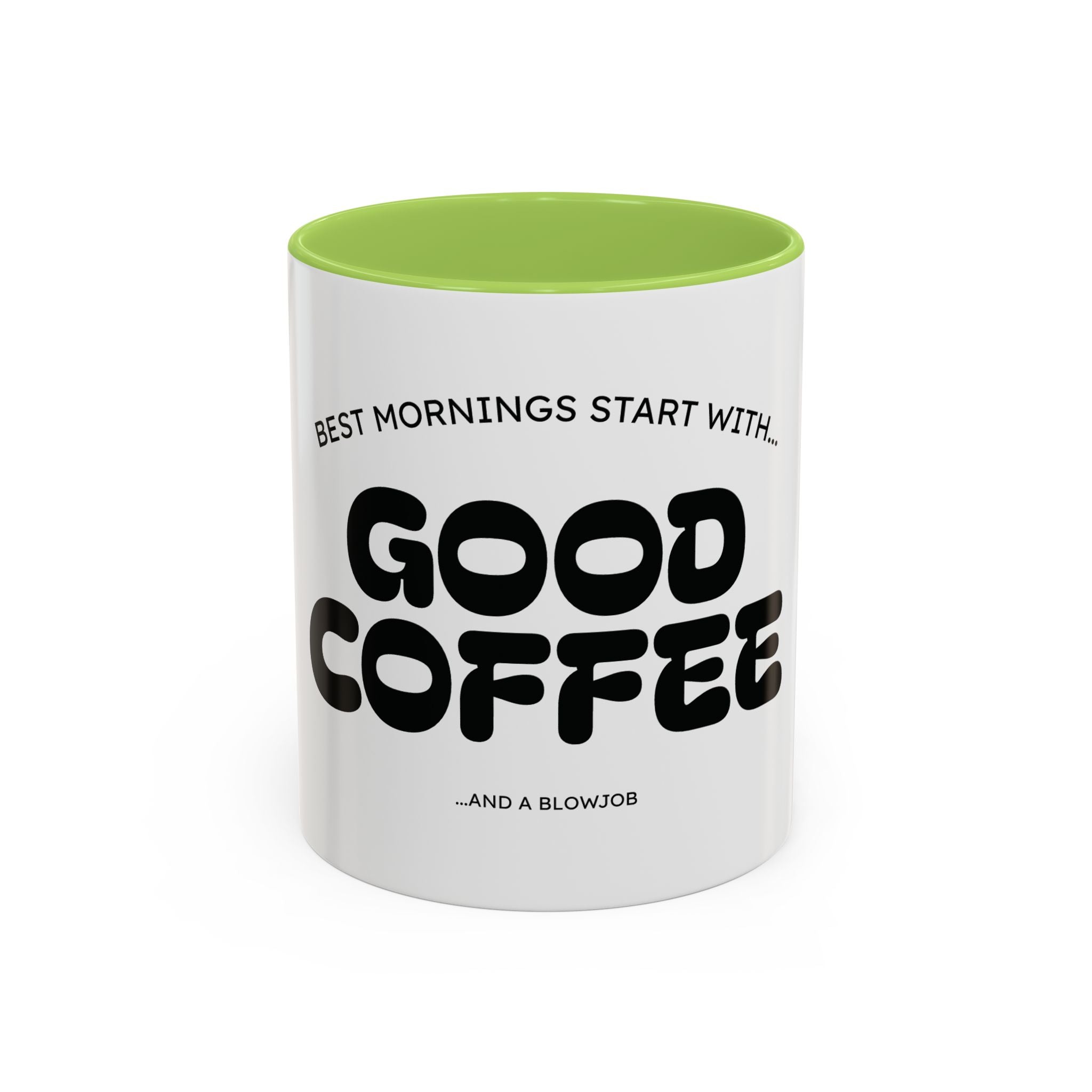 Ceramic Mug — "Best Mornings Begin With Good Coffee" Funny Adult Coffee Mug (11, 15oz)