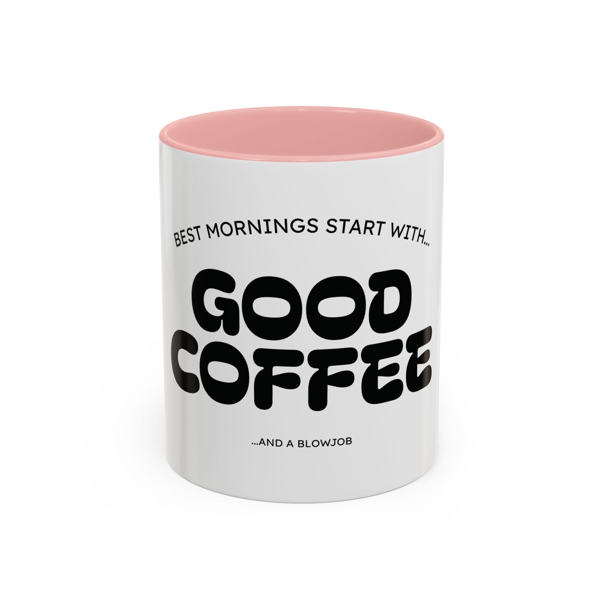 Ceramic Mug — "Best Mornings Begin With Good Coffee" Funny Adult Coffee Mug (11, 15oz)