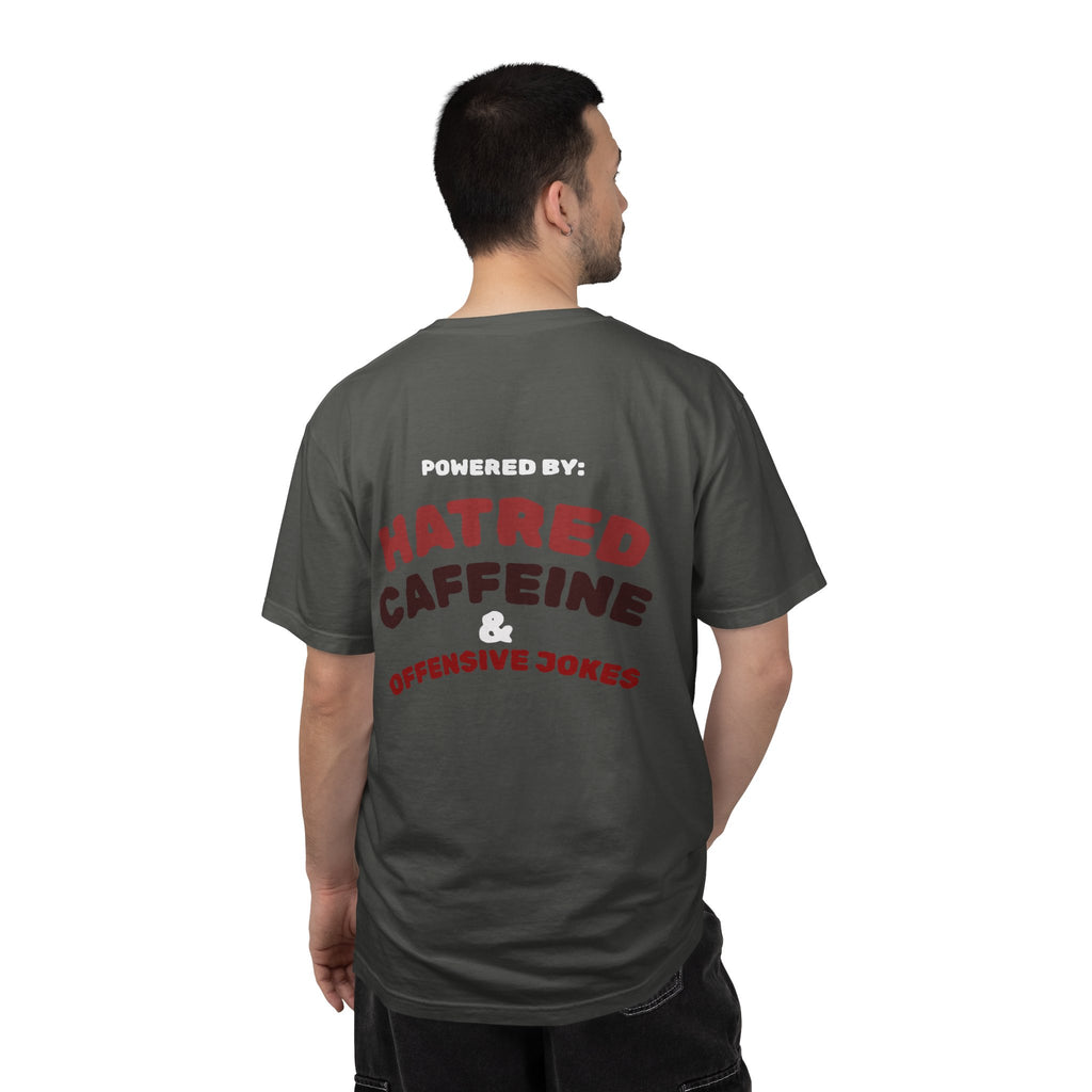 Powered by: Hatred, Caffeine & Offensive Jokes T-Shirt